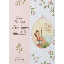 Tuhan, Aku Lelah... Aku Ingin Istirahat Tuhan, Aku Lelah... Aku Ingin Istirahat