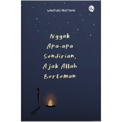 Ngga Apa-apa Sendirian, Ajak Allah Berteman