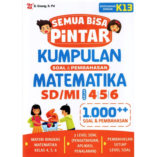 Semua Bisa Pintar Kumpulan Soal dan Pembahasan Matematika Kelas 4, 5, 6 SD/MI Semua Bisa Pintar Kumpulan Soal dan Pembahasan Matematika Kelas 4, 5, 6 SD/MI