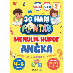 30 Hari Pintar Menulis Huruf dan Angka 30 Hari Pintar Menulis Huruf dan Angka