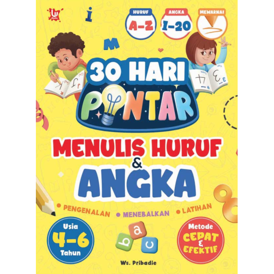 30 Hari Pintar Menulis Huruf dan Angka 30 Hari Pintar Menulis Huruf dan Angka
