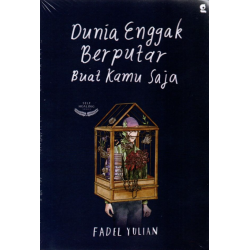 Dunia Enggak Berputar Buat Kamu Saja Dunia Enggak Berputar Buat Kamu Saja