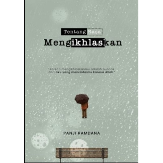 Tentang rasa mengikhlaskan Tentang rasa mengikhlaskan