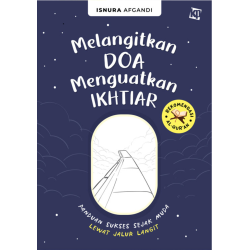 Melangitkan Doa Menguatkan Ikhtiar