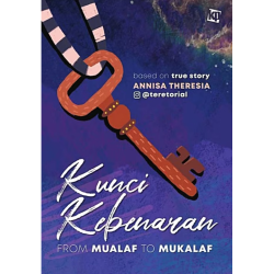 Kunci Kebenaran From Mualaf To Mukalaf