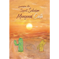 Kembalikan Aku Seperti Sebelum Mengenal Cinta