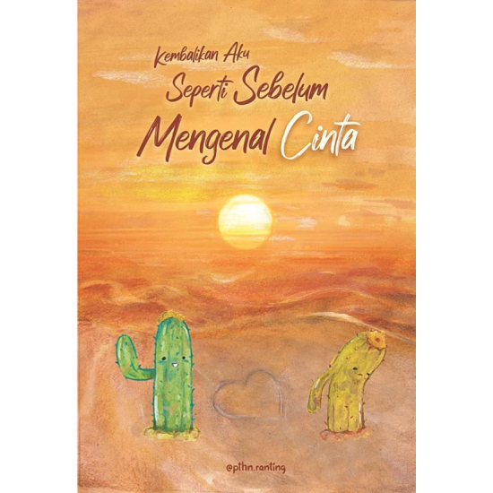 Kembalikan Aku Seperti Sebelum Mengenal Cinta