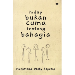 Hidup Bukan Cuma tentang Bahagia