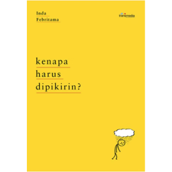 Kenapa Harus Dipikirin Kenapa Harus Dipikirin