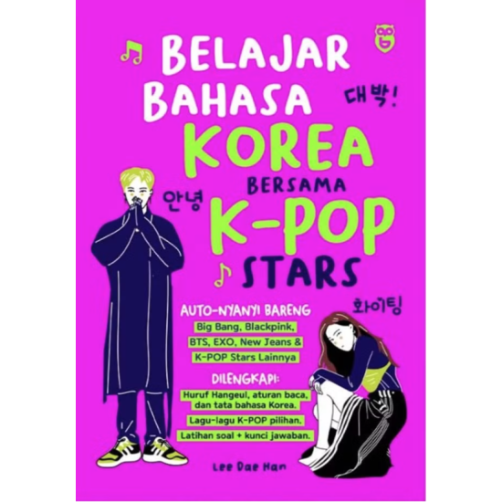 Belajar Bahasa Korea Bersama K-Pop Stars Belajar Bahasa Korea Bersama K-Pop Stars