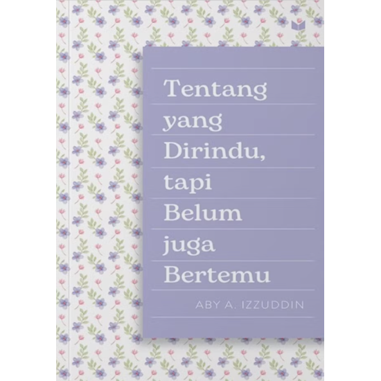 Tentang Yang Dirindu, Tapi Belum Juga Bertemu