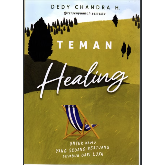 Teman Healing : Untuk Kamu yang Sedang Berjuang Sembuh dari Luka Teman Healing : Untuk Kamu yang Sedang Berjuang Sembuh dari Luka
