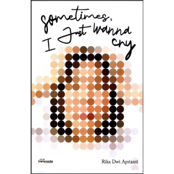 Sometimes, I Just Wanna Cry