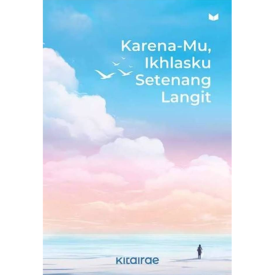 Karena-Mu, Ikhlasku Setenang Langit Karena-Mu, Ikhlasku Setenang Langit