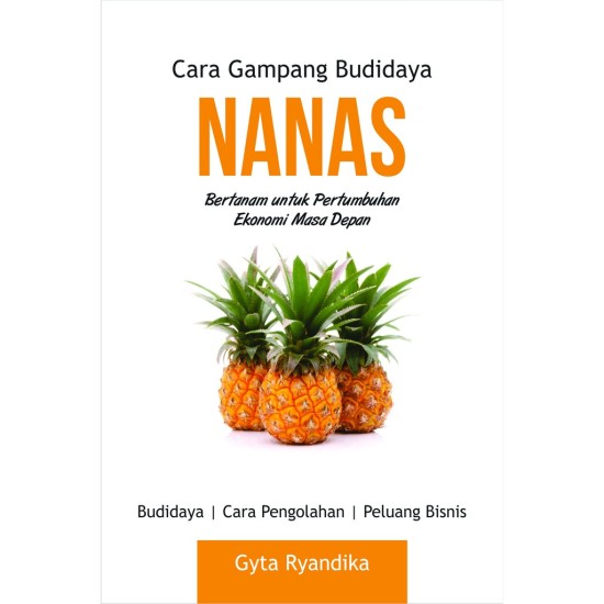Cara Gampang Budidaya Nanas