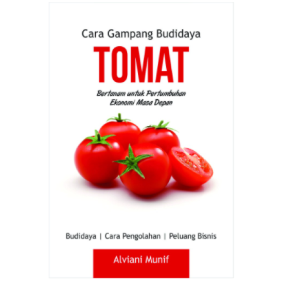 Cara Gampang Budidaya Tomat