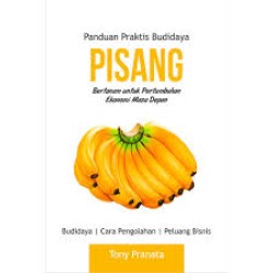 Panduan Praktis Budidaya Pisang Panduan Praktis Budidaya Pisang
