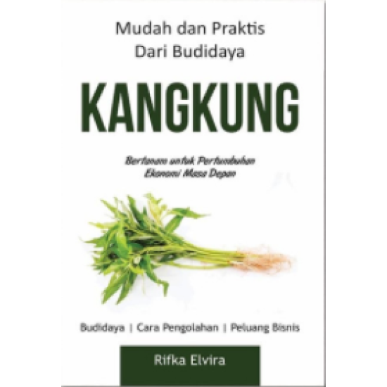 Mudah Dan Praktis Dari Budidaya Kangkung