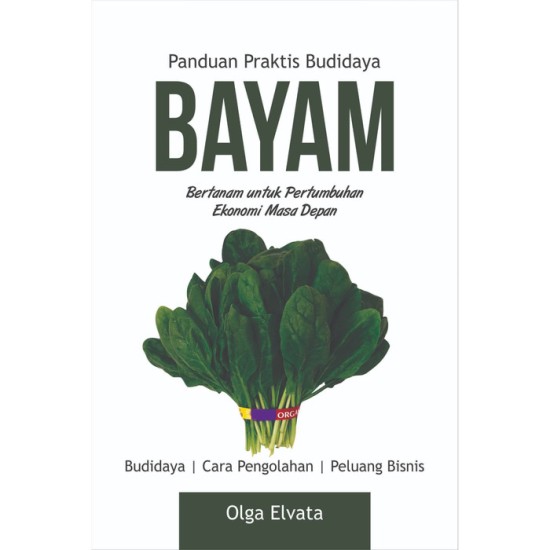 Panduan Praktis Budidaya Bayam