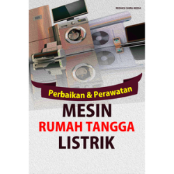 Perbaikan Dan Perawatan Mesin Rumah Tangga Listrik Perbaikan Dan Perawatan Mesin Rumah Tangga Listrik