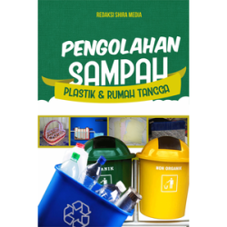 Pengolahan Sampah Plastik Dan Rumah Tangga Pengolahan Sampah Plastik Dan Rumah Tangga