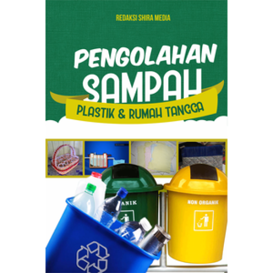 Pengolahan Sampah Plastik Dan Rumah Tangga