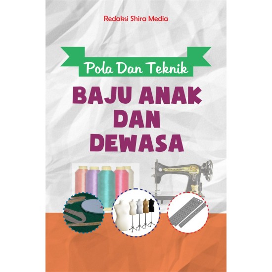 Pola Dan Teknik Baju Anak Dan Dewasa