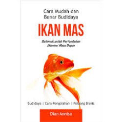 Cara Mudah dan Benar Budidaya Ikan Mas Cara Mudah dan Benar Budidaya Ikan Mas