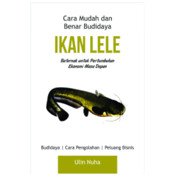 Cara Mudah dan Benar Budidaya Ikan Lele Cara Mudah dan Benar Budidaya Ikan Lele