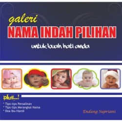 Galeri Nama Indah Pilihan Untuk Buah Hati Anda Galeri Nama Indah Pilihan Untuk Buah Hati Anda