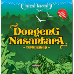 Dongeng Nusantara Terlengkap Dongeng Nusantara Terlengkap