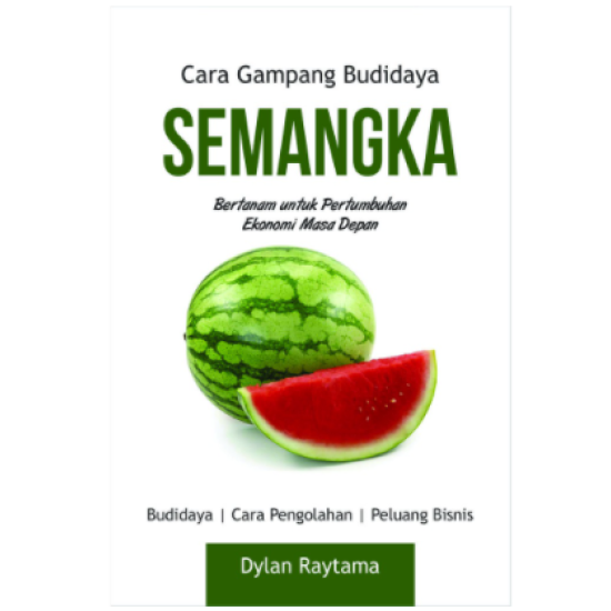 Cara Gampang Budidaya Semangka