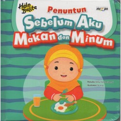Halo Balita. Penuntun : Sebelum Aku Makan dan Minum (Boardbook) Halo Balita. Penuntun : Sebelum Aku Makan dan Minum (Boardbook)