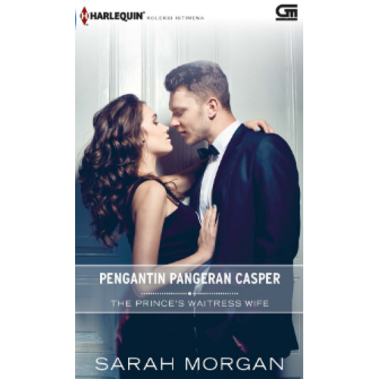 Harlequin Koleksi Istimewa: Pengantin Pangeran Casper (The Prince'S Waitress Wife)