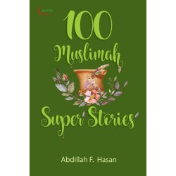100 Muslimah Super Stories 100 Muslimah Super Stories