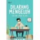 Dilarang Mengeluh (kecuali pada Allah)