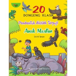 20 Dongeng Klasik Pembentuk Akhlak Terpuji Anak Muslim 20 Dongeng Klasik Pembentuk Akhlak Terpuji Anak Muslim