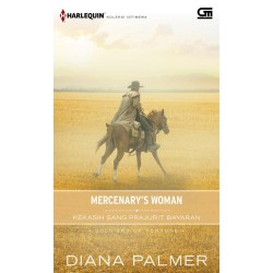 Harlequin Koleksi Istimewa: Kekasih Sang Prajurit Bayaran (Mercenary's Woman) Harlequin Koleksi Istimewa: Kekasih Sang Prajurit Bayaran (Mercenary's Woman)