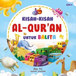 Kisah-Kisah Al-Quran Untuk Balita Kisah-Kisah Al-Quran Untuk Balita