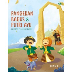 Pangeran Bagus dan Putri Ayu *15 Kisah Teladan Islami Pangeran Bagus dan Putri Ayu *15 Kisah Teladan Islami