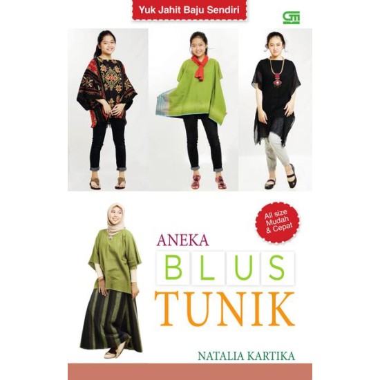 Seri Yuk Jahit Baju Sendiri: Aneka Blus Tunik