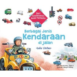 Seri Ensiklomini Anak Fantastis : Berbagai Jenis Kendaraan di Jalan -Lalu Lintas- Seri Ensiklomini Anak Fantastis : Berbagai Jenis Kendaraan di Jalan -Lalu Lintas-