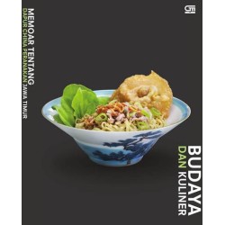 Budaya dan Kuliner: Memoar Tentang Peranakan Dapur China Peranakan di Jawa Timur Budaya dan Kuliner: Memoar Tentang Peranakan Dapur China Peranakan di Jawa Timur