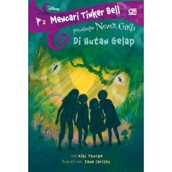 Finding Tinker Bell: Di Hutan yang Gelap (Finding Tinker Bell: Through the Dark Forest) Finding Tinker Bell: Di Hutan yang Gelap (Finding Tinker Bell: Through the Dark Forest)