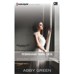 Harlequin Koleksi Istimewa: Pernikahan Tanpa Cinta (Ruthlessly Bedded, Forcibly Wedded) Harlequin Koleksi Istimewa: Pernikahan Tanpa Cinta (Ruthlessly Bedded, Forcibly Wedded)