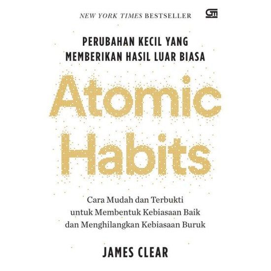 Atomic Habits: Perubahan Kecil yang memberikan hasil luar biasa