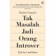 Quiet Impact: Tak Masalah Jadi Orang Introver