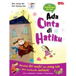 Seri Pengembangan Diri Anak : Ada Cinta di Hatiku Seri Pengembangan Diri Anak : Ada Cinta di Hatiku