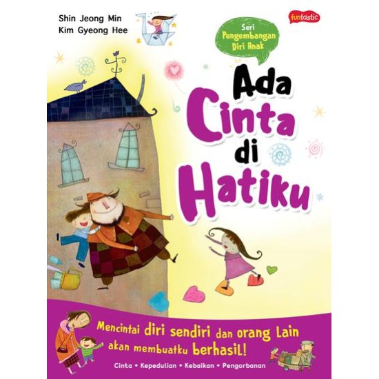 Seri Pengembangan Diri Anak : Ada Cinta di Hatiku