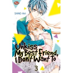 Unkiss My Best Friend, I Don't Want To 03 Unkiss My Best Friend, I Don't Want To 03